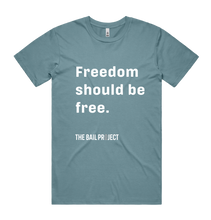 Load image into Gallery viewer, Limited Edition &quot;Freedom Should Be Free&quot; T-Shirt