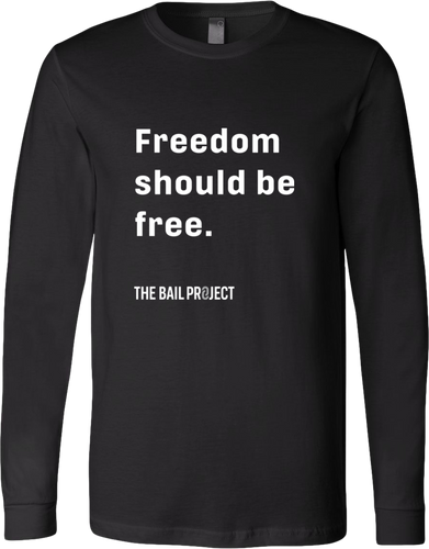 Freedom should be free. Long Sleeve
