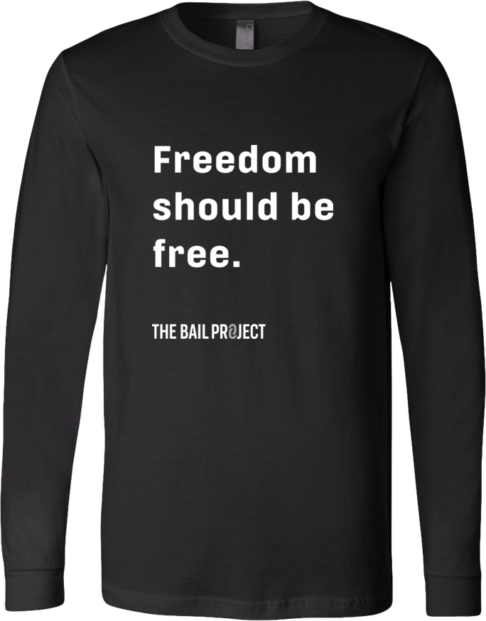 Freedom should be free. Long Sleeve